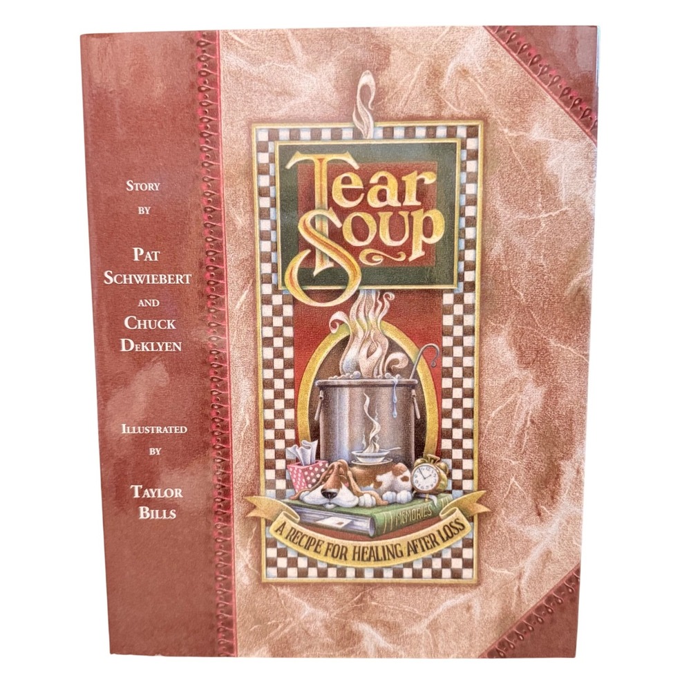 Tear Soup: A Recipe for Healing After Loss by Pat Schwiebert, Chuck DeKlyen EUC